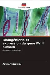 Kartonierter Einband (Kt) Bioingénierie et expression du gène FVIII humain von Ammar Ebrahimi