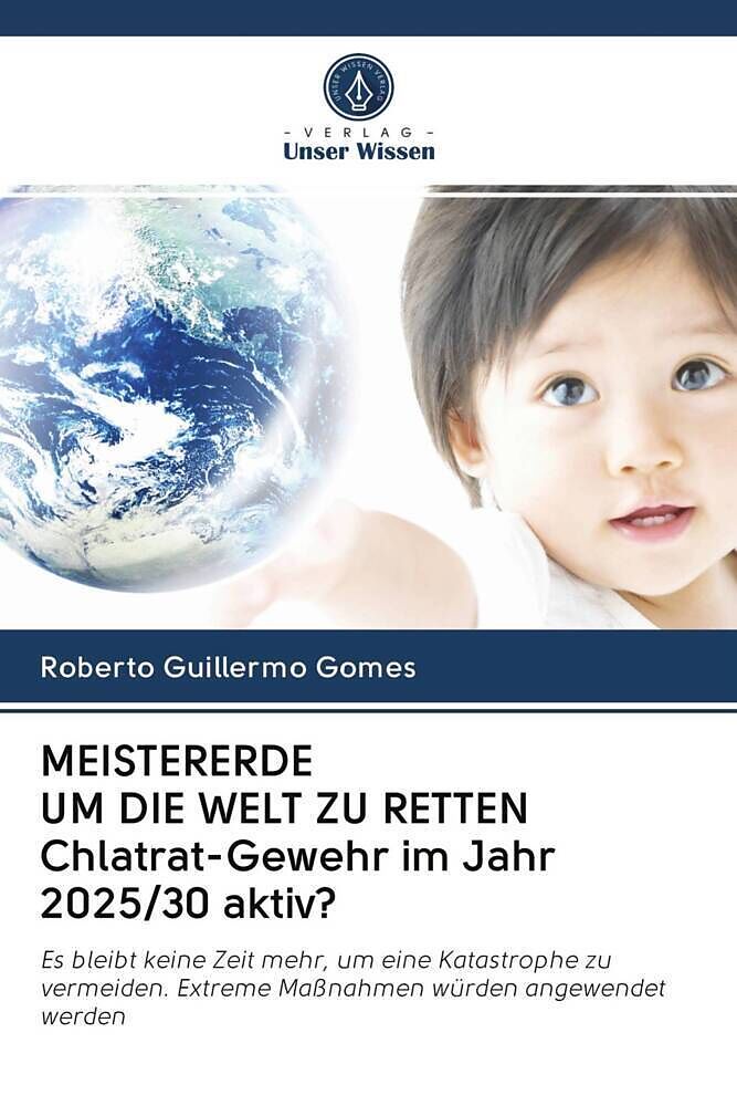 MEISTERERDE UM DIE WELT ZU RETTEN Chlatrat-Gewehr im Jahr 2025/30 aktiv?