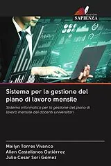 Kartonierter Einband (Kt) Sistema per la gestione del piano di lavoro mensile von Mailyn Torres Vivanco, Ailen Castellanos Gutiérrez, Julio Cesar Sorí Gómez