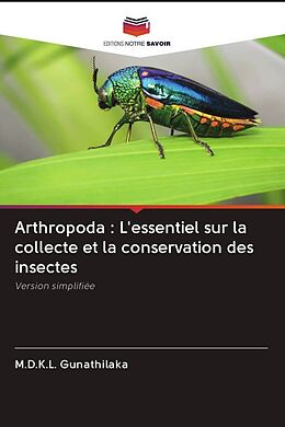 Couverture cartonnée Arthropoda : L'essentiel sur la collecte et la conservation des insectes de M. D. K. L. Gunathilaka