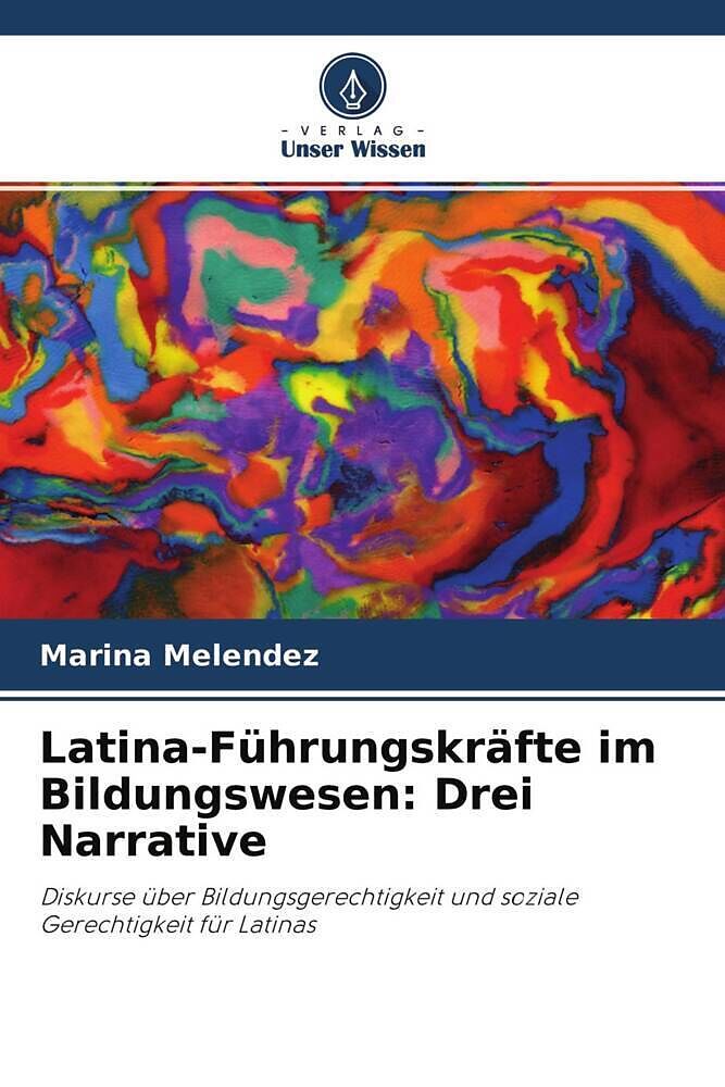 Latina-Führungskräfte im Bildungswesen: Drei Narrative