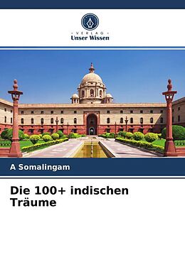 Kartonierter Einband Die 100+ indischen Träume von A. Somalingam