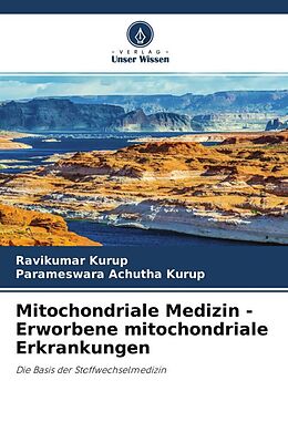 Kartonierter Einband Mitochondriale Medizin - Erworbene mitochondriale Erkrankungen von Ravikumar Kurup, Parameswara Achutha Kurup