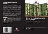 Kartonierter Einband Gérer la forêt à l'échelle du paysage von Syed Rahman