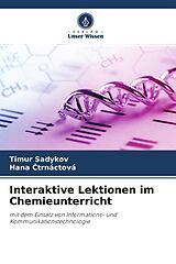 Kartonierter Einband Interaktive Lektionen im Chemieunterricht von Timur Sadykov, Hana  Trnáctová