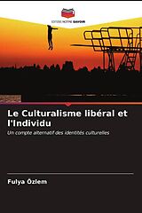 Couverture cartonnée Le Culturalisme libéral et l'Individu de Fulya Özlem