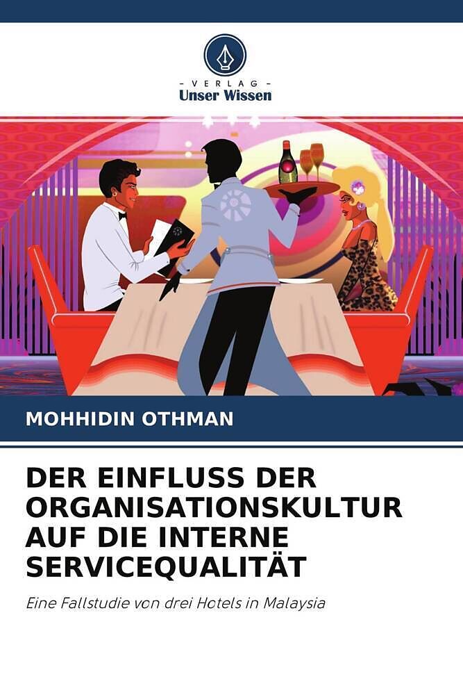 DER EINFLUSS DER ORGANISATIONSKULTUR AUF DIE INTERNE SERVICEQUALITÄT