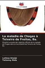 Kartonierter Einband (Kt) La maladie de Chagas à Teixeira de Freitas, Ba. von Larissa Araújo, Tatianny Melo