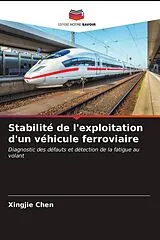  Stabilité de l'exploitation d'un véhicule ferroviaire von Xingjie Chen