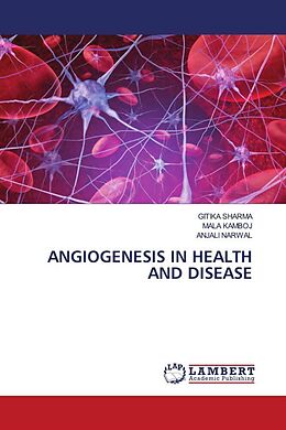 Kartonierter Einband Angiogenesis in Health and Disease von Gitika Sharma, Mala Kamboj, Anjali Narwal