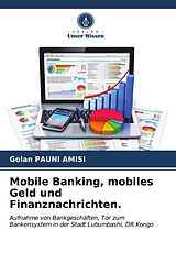 Kartonierter Einband Mobile Banking, mobiles Geld und Finanznachrichten von Golan Pauni Amisi