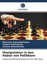 Kartonierter Einband Manipulation in den Reden von Politikern von Elizaveta Sahaydachnaya, Tatjana Milewskaja, Larissa Abrosimowa