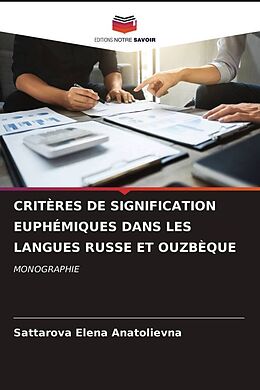 Couverture cartonnée CRITÈRES DE SIGNIFICATION EUPHÉMIQUES DANS LES LANGUES RUSSE ET OUZBÈQUE de Sattarova Elena Anatolievna