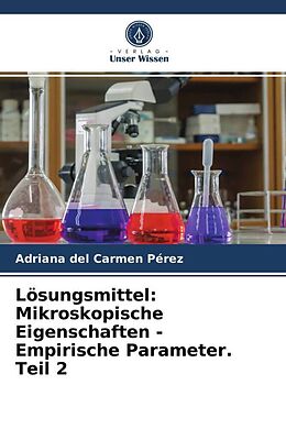 Kartonierter Einband Lösungsmittel: Mikroskopische Eigenschaften - Empirische Parameter. Teil 2 von Adriana del Carmen Pérez