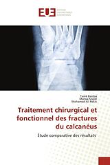 Couverture cartonnée Traitement chirurgical et fonctionnel des fractures du calcanéus de Tarek Bardaa, Marwa Mayel, Mohamed Ali Rekik