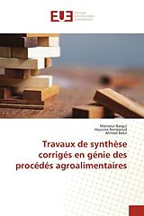 Couverture cartonnée Travaux de synthèse corrigés en génie des procédés agroalimentaires de Mansour Bargui, Houcine Bendaoud, Ahmed Bekir