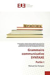 Couverture cartonnée Grammaire communicative SYNTAXE Partie I de Yakoubov Jamoliddin Abdouvaliyevitch, Bobokalonov Ramazon Radjabovich, Karimova Niloufar Khabiboullayevna