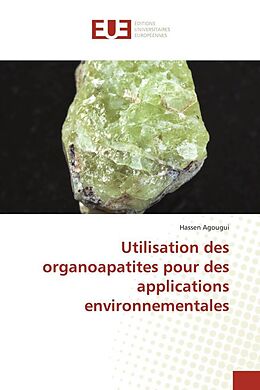 Couverture cartonnée Utilisation des organoapatites pour des applications environnementales de Hassen Agougui