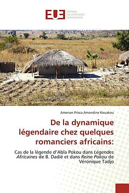 Couverture cartonnée De la dynamique légendaire chez quelques romanciers africains: de Amenan Prisca Amandine Kouakou