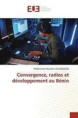 Kartonierter Einband Convergence, radios et développement au Bénin von Médétonhan Marcellin Lougbegnon
