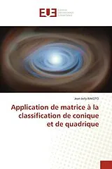 Kartonierter Einband (Kt) Application de matrice à la classification de conique et de quadrique von Jean Jolly RAKOTO