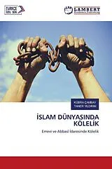 Kartonierter Einband (Kt) ISLAM DÜNYASINDA KÖLELIK von KÜBRA ÇAMBAY, TANER YILDIRIM