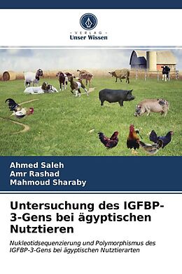 Kartonierter Einband Untersuchung des IGFBP-3-Gens bei ägyptischen Nutztieren von Ahmed Saleh, Amr Rashad, Mahmoud Sharaby
