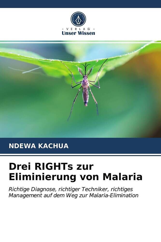 Drei RIGHTs zur Eliminierung von Malaria