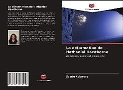 Couverture cartonnée La déformation de Nathaniel Hawthorne de Sossie Kobrossy