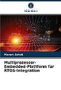 Kartonierter Einband Multiprozessor-Embedded-Plattform für RTOS-Integration von Maram Ashok