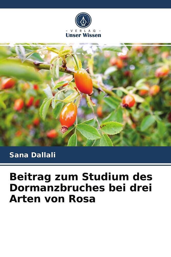 Beitrag zum Studium des Dormanzbruches bei drei Arten von Rosa