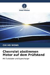 Kartonierter Einband Chevrolet abstimmen Motor auf dem Prüfstand von Chi Ho Wong