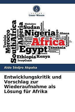 Kartonierter Einband Entwicklungskritik und Vorschlag zur Wiederaufnahme als Lösung für Afrika von Aldo Sèdjro Akpaka