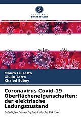 Kartonierter Einband Coronavirus Covid-19 Oberflächeneigenschaften: der elektrische Ladungszustand von Mauro Luisetto, Giulio Tarro, Khaled Edbey