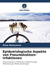Kartonierter Einband Epidemiologische Aspekte von Pneumokokken-Infektionen von Alina Martynova