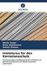 Kartonierter Einband Inhibitoren für den Korrosionsschutz von Ghalia Gaber, Noha Abdalfattah, Seham Shahen