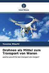 Kartonierter Einband Drohnen als Mittel zum Transport von Waren von Yassine Mbarki
