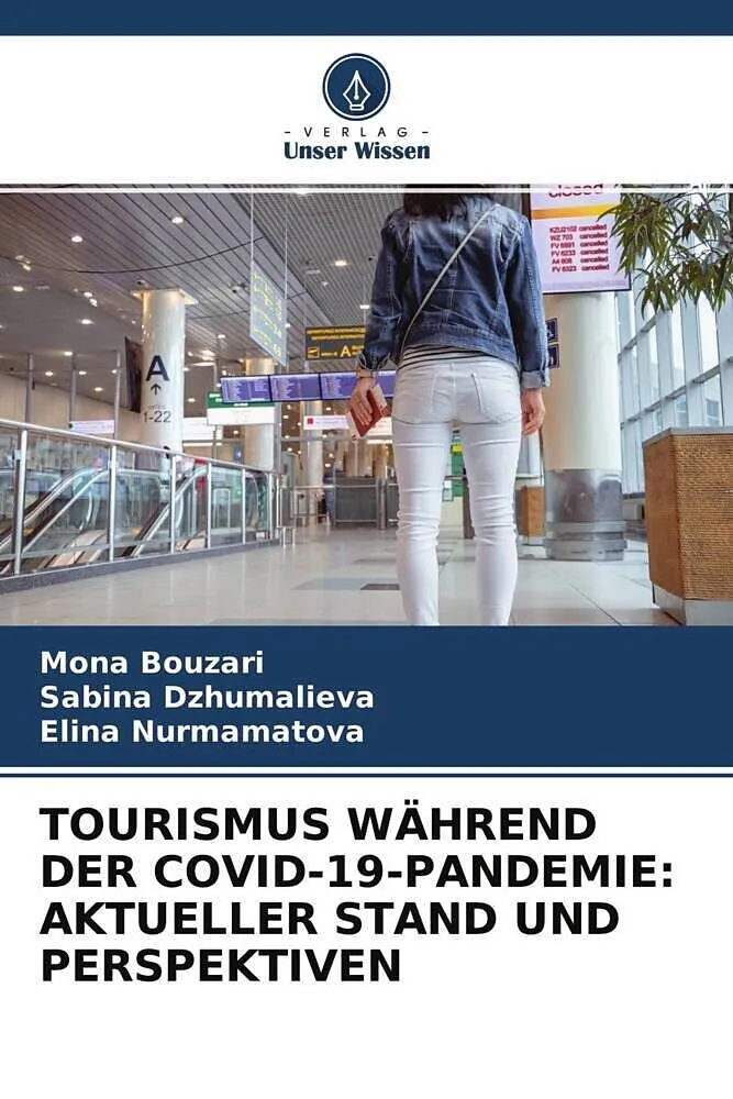 TOURISMUS WÄHREND DER COVID-19-PANDEMIE: AKTUELLER STAND UND PERSPEKTIVEN