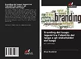 Kartonierter Einband (Kt) Branding del luogo: legami tra l'identità del luogo e gli stakeholder del luogo von Elise Baudelet