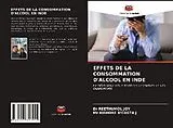 Kartonierter Einband (Kt) EFFETS DE LA CONSOMMATION D'ALCOOL EN INDE von Dr Reethumol Joy, Kishore D'Costa