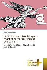 Kartonierter Einband (Kt) Les Événements Prophétiques Avant et Après l'Enlèvement de l'Église von Benoît Barukinamwo