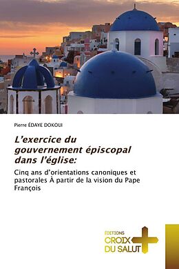 Couverture cartonnée L'exercice du gouvernement épiscopal dans l'église: de Pierre ÉDAYE DOKOUI