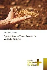 Kartonierter Einband Quatre Ans la Terre Ecoute la Voix du Semeur von Jules Lwesso Kisalima