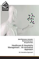 Couverture cartonnée Healthcare & Hospitality Management An Innovative Approach de Asik Rahaman Jamader, Mohammad Israr, Anupama Das