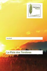 Couverture cartonnée La Plaie des Ténèbres de Yao Koffi