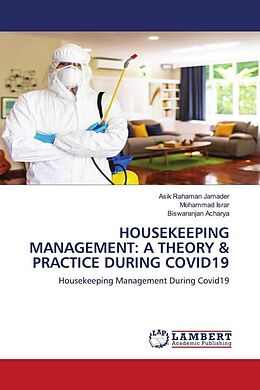 Couverture cartonnée HOUSEKEEPING MANAGEMENT: A THEORY & PRACTICE DURING COVID19 de Asik Rahaman Jamader, Mohammad Israr, Biswaranjan Acharya