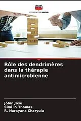 Kartonierter Einband (Kt) Rôle des dendrimères dans la thérapie antimicrobienne von Jobin Jose, Simi P. Thomas, R. Narayana Charyulu