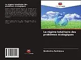 Kartonierter Einband (Kt) Le régime totalitaire des problèmes écologiques von Gulchekhra Rakhimova
