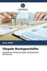 Kartonierter Einband Illegale Bankgeschäfte von Jana Shilo