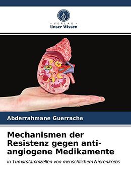 Kartonierter Einband Mechanismen der Resistenz gegen anti-angiogene Medikamente von Abderrahmane Guerrache
